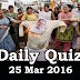 Daily Current Affairs Quiz - 25 Mar 2016