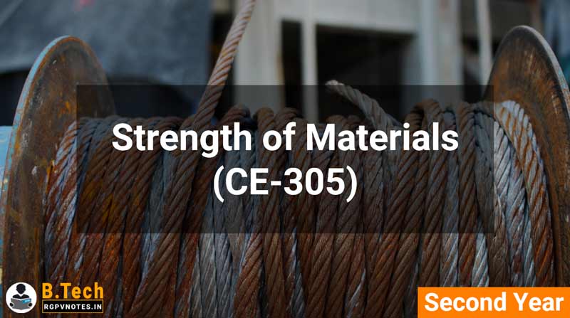 Strength of Materials (CE-305) B.Tech RGPV notes AICTE flexible curricula Strength of Materials (CE-305) B.Tech RGPV notes AICTE flexible curricula