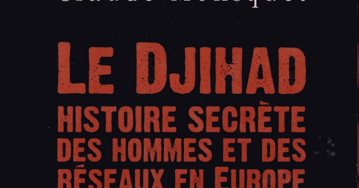 La Plus Secrete Histoire Des Hommes Critique L'Islam pour les Nuls: Moniquet, Le Djihad, histoire secrète des hommes