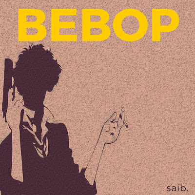 a3353848933_16 Saib. - Bebop