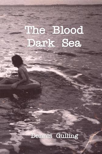 The Blood Dark Sea Dennis Gulling