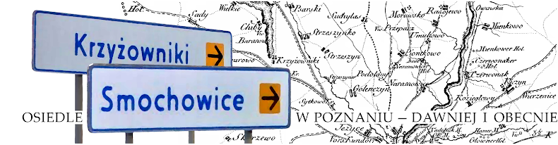 Osiedle Smochowice-Krzyżowniki w Poznaniu - dawniej i obecnie