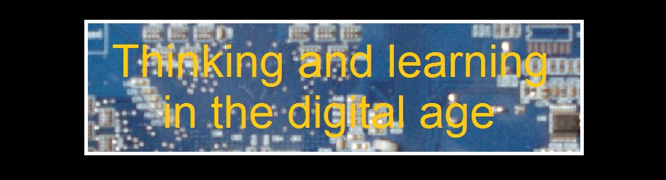 Thinking and learning in the digital age