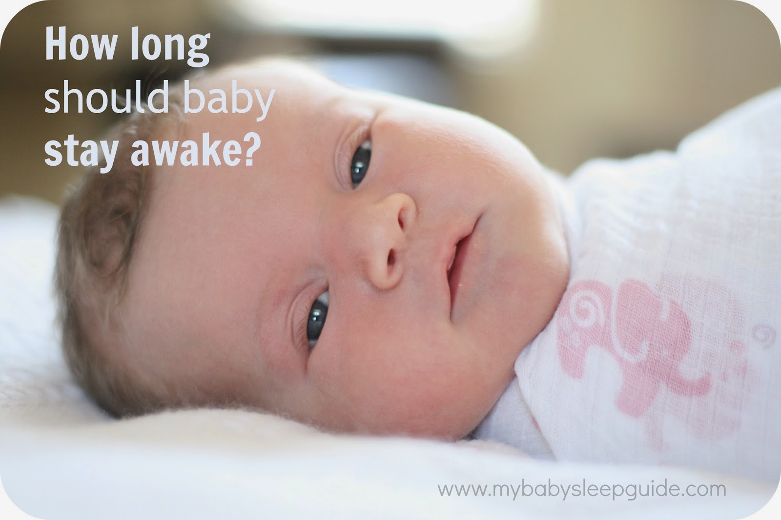 Waketime Length How Long Should Baby Stay Awake My Baby Sleep 
