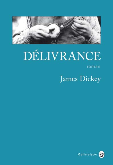 Délivrance de James Dickey gallmeister