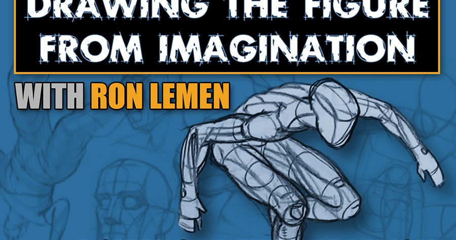 drawing the figure from imagination with ron lemen