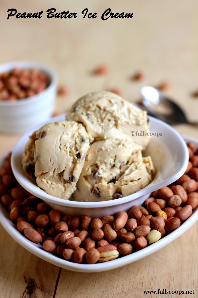 Peanut Butter Ice Cream Full Scoops A food blog with easy,simple