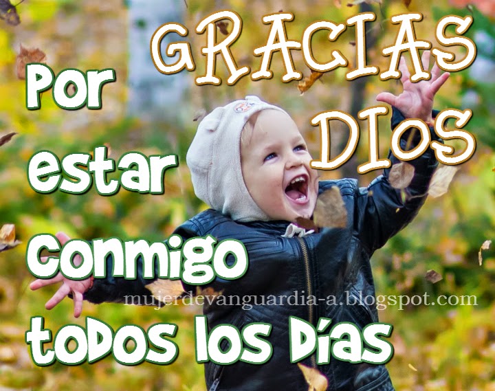 Gracias Dios por estar conmigo todos los días