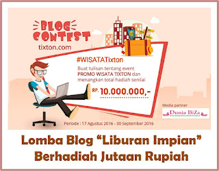#WisataTixton Lomba Blog Liburan Impian Berhadiah Duit + Voucher Hotel (DL September 2016) #WisataTixton Lomba Blog Liburan Impian Berhadiah Duit + Voucher Hotel (DL September 2016)