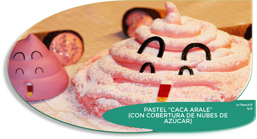 PASTEL "CACA ARALE" {CON COBERTURA DE NUBES DE AZÚCAR}