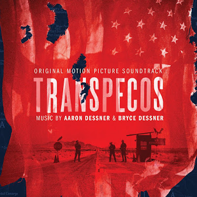 Transpecos Soundtrack by Aaron Dessner and Bryce Dessner