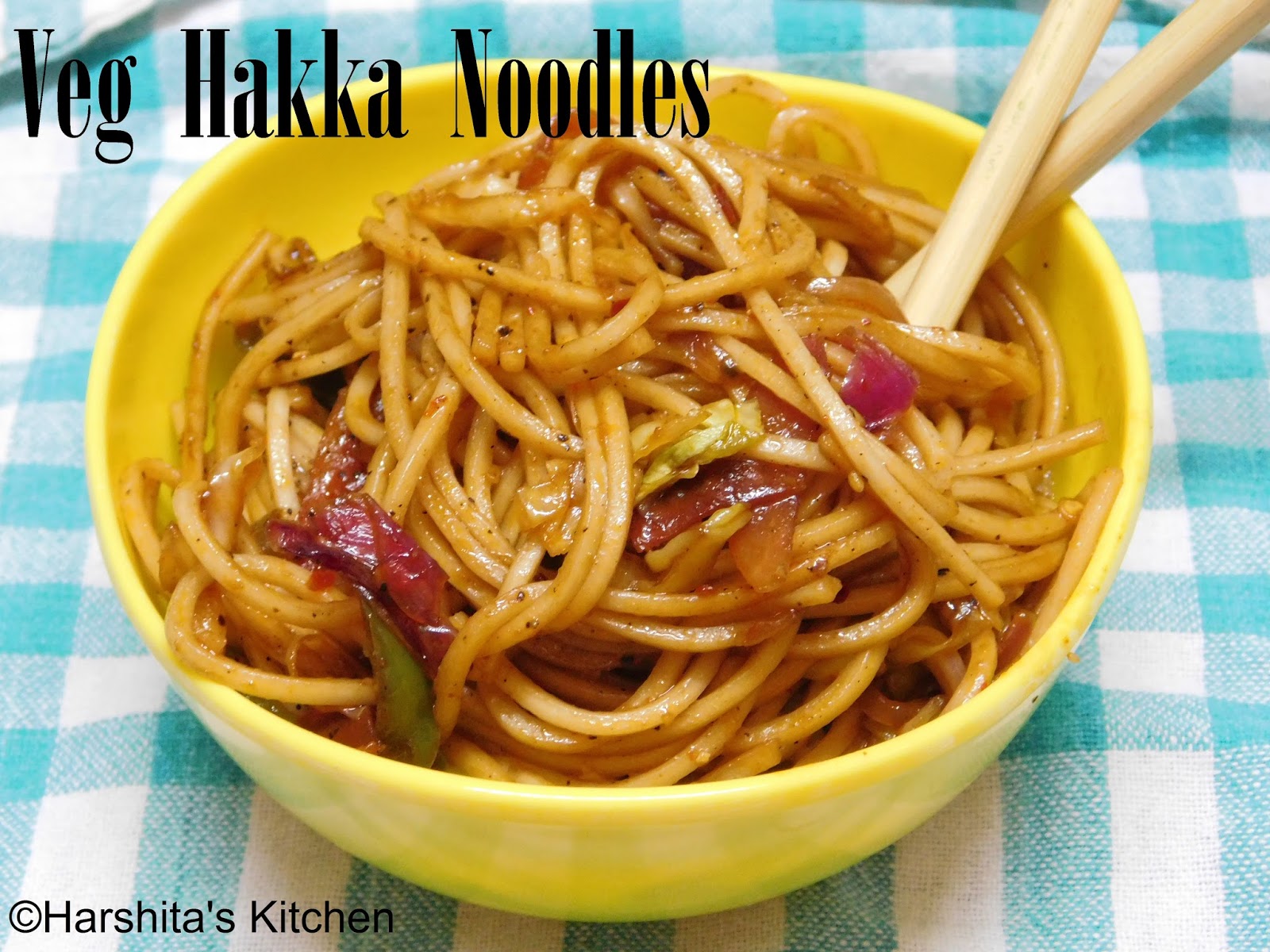 Vegetarian Hakka Noodles How to make veg hakka noodles Harshita's