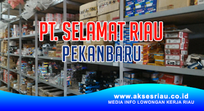 PT Selamat Riau Pekanbaru
