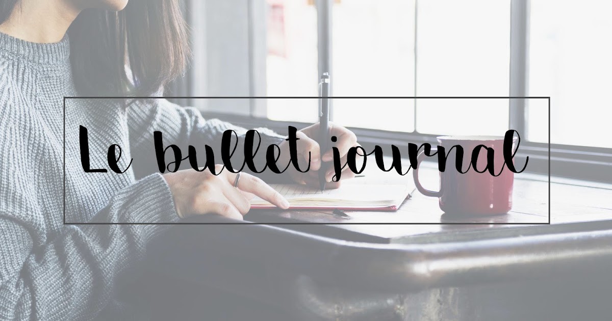 Conseils Pour Commencer Son Bullet Journal