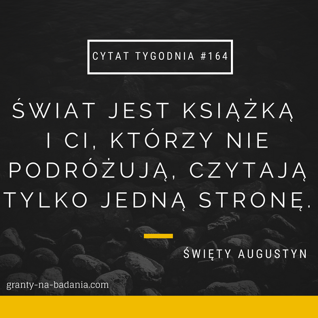 Świat jest książką i ci, którzy nie podróżują, czytają tylko jedną stronę - Święty Augustyn Świat jest książką i ci, którzy nie podróżują, czytają tylko jedną stronę - Święty Augustyn