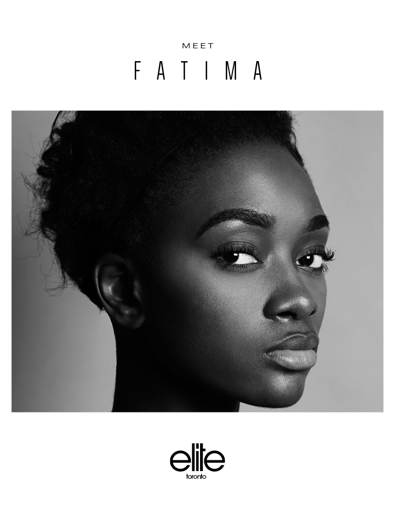 ELITE MODEL MANAGEMENT TORONTO Have you met Fatima? newfaces