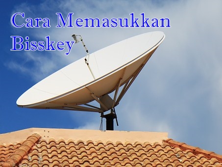 Cara Input Atau Memasukkan Bisskey Berbagai Merk Receiver Terbaru Cara Input Atau Memasukkan Bisskey Berbagai Merk Receiver Terbaru