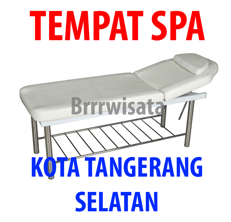 Daftar Tempat Spa Di Kota Tangerang Selatan - Brrrwisata.com