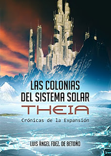 Las Colonias Del Sistema Solar: Theia - Luis Ángel Fernández de Betoño