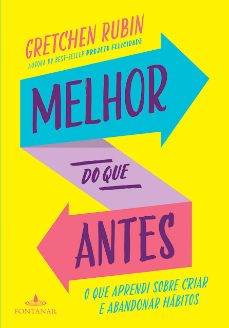 Melhor do que antes O que aprendi sobre criar e abandonar hábitos