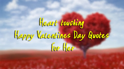 Heart touching Happy Valentines Day Quotes For Her Heart touching Happy Valentines Day Quotes For Her