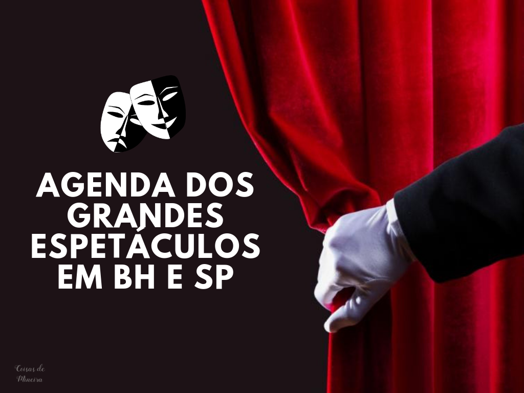 AGENDA DOS GRANDES ESPETÁCULOS EM BH e SP AGENDA DOS GRANDES ESPETÁCULOS EM BH e SP