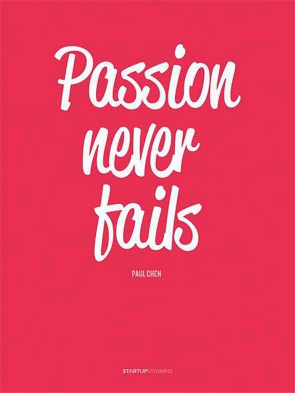 passion never fails