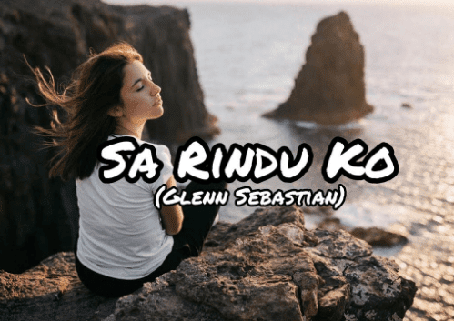 Lirik Lagu Glenn Sebastian - Sa Rindu Ko (Dan Artinya) - Not Angka