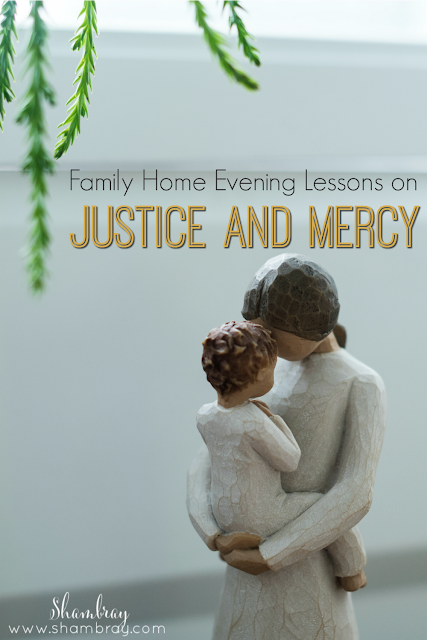 Family Home Evening Lessons on Justice and Mercy