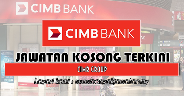 Jawatan Kosong di CIMB Group  26 Disember 2018  Malay Sepekan
