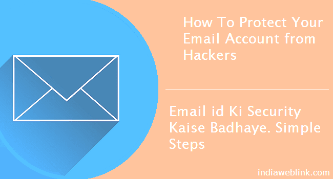 इन तरीकों से बचाए अपने Gmail Accounts को Hack होने से
