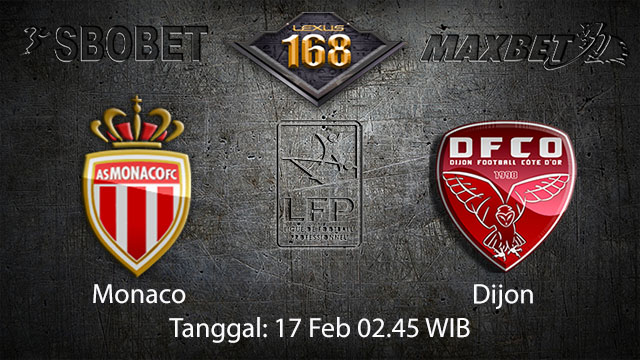 PREDIKSIBOLA - PREDIKSI TARUHAN BOLA MONACO VS DIJON 17 FEBRUARI 2018 ( FRENCH LIGUE 1 )