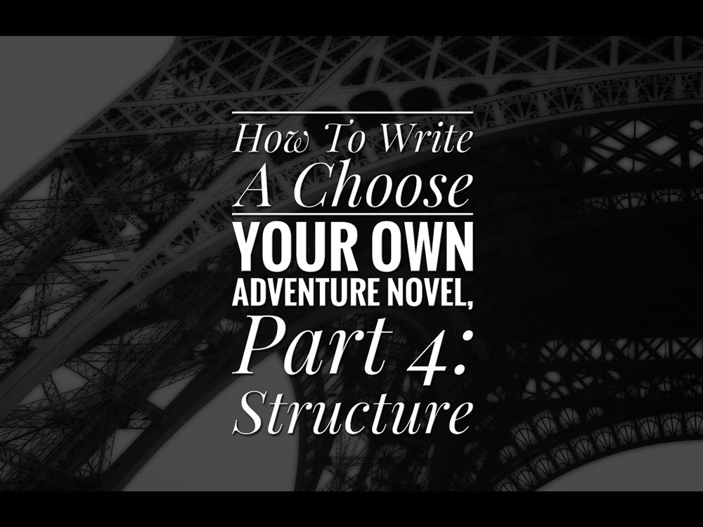 Karen Woodward How To Write A Choose Your Own Adventure Novel, Part 4