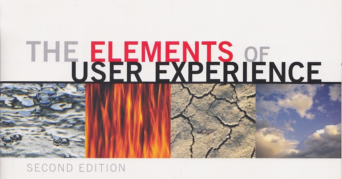 The elements of user experience. Jesse james garrett elements of user experience.