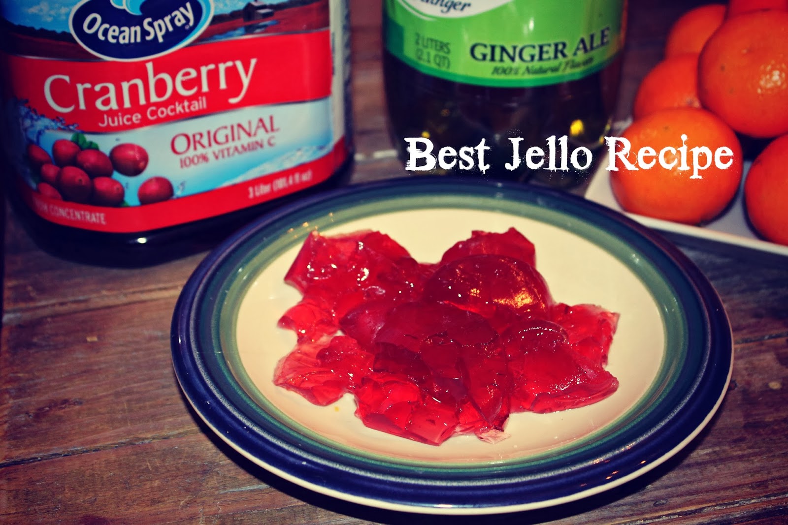 Homemade Jello Recipe{Cranberry*Ginger Ale*Orange}