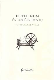 El teu nom és un ésser viu, Josep Manel Vidal