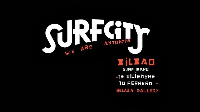 SURFCITY ?we are antonyms? 2ª Edición BILBAO Belaza Gallery