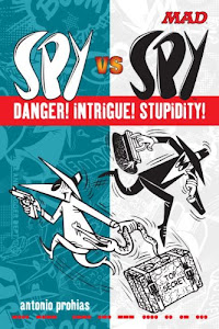 Spy vs Spy Danger! Intrigue! Stupidity! (Mad Magazine)