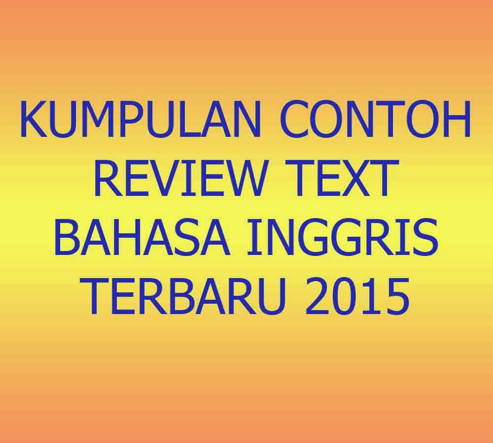 Kumpulan Contoh Review Text Bahasa Inggris Terbaru 2015 