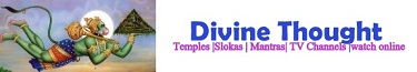 Divine Thought :: Temples, Mantras, Slokas, Festivals, Facts of God