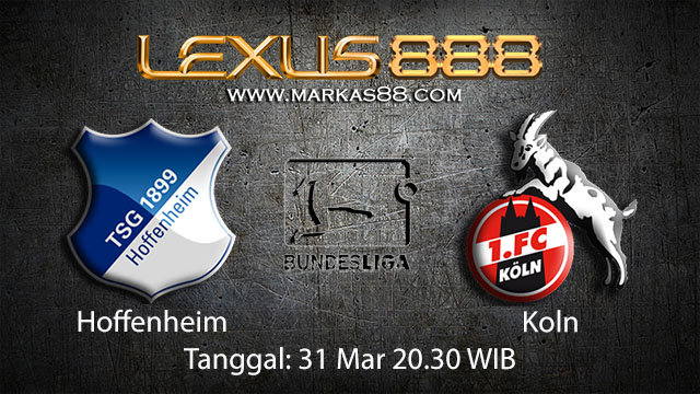 BOLA88 - PREDIKSI TARUHAN BOLA HOFFENHEIM VS KOLN 31 MARET 2018 ( GERMAN BUNDESLIGA )