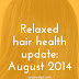 Relaxed Hair Health Update: August 2014