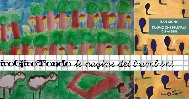 GiroGiroTondo] “L'uomo che piantava gli alberi di J. Giono, recensione di  Liliana Sghettini (narrativa per l'infanzia 10+)