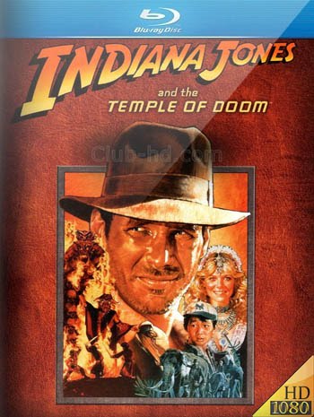Indiana Jones and the Temple of Doom (1984) 1080p BDRip Dual Latino-Ingles [Subt. Esp-Ing] (Aventura. Acción)