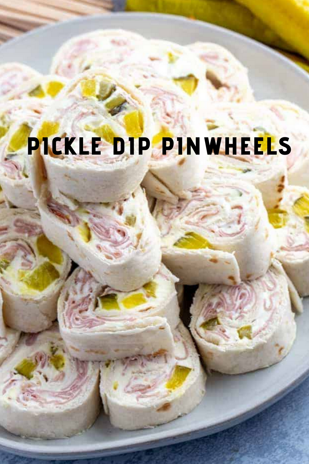 #Pickle #Dip #Pinwheels