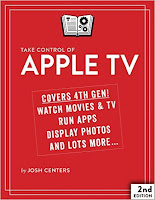 Take Control of Apple TV, 2nd Edition Take Control of Apple TV, 2nd Edition