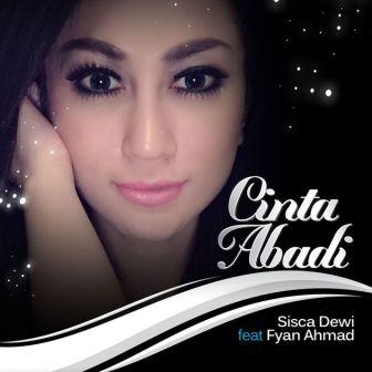 Lirik Lagu Sisca Dewi - Cinta Abadi (feat. Fyan Ahmad) - Lirik Lagu