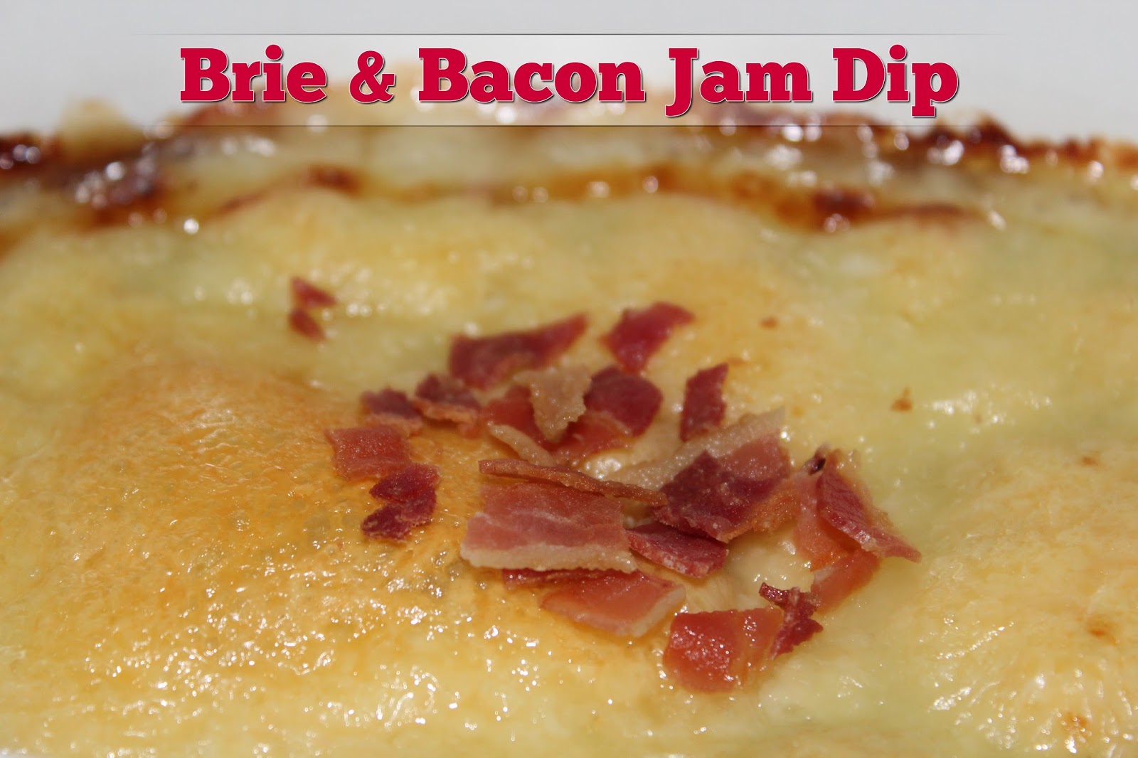 Living on Cloud Nine BRIE & BACON JAM DIP