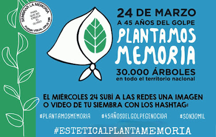 EL 24 DE MARZO , PLANTA MEMORIA , PLANTA VIDA,