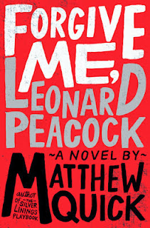 Forgive Me, Leonard Peacock by Matthew Quick (book cover)